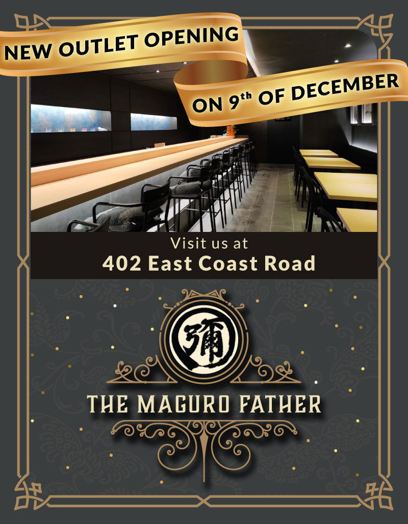 Introducing The Maguro Father, our new restaurant at East Coast Road